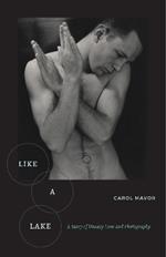 Like a Lake: A Story of Uneasy Love and Photography