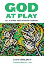 God at Play: Lila in Hindu and Christian Traditions