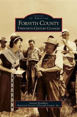 Forsyth County: Twentieth-Century Changes - Annette S Bramblett - cover