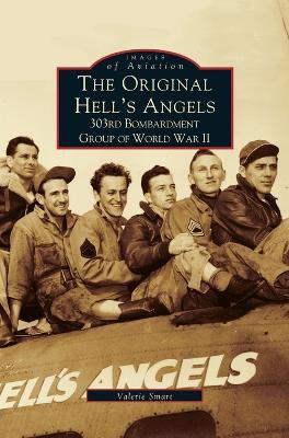 Original Hell's Angels: 303rd Bombardment Group of WWII - Valerie Smart - cover