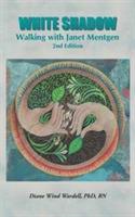 White Shadow: Walking with Janet Mentgen - Rn Wardell - cover