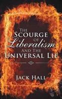 The Scourge of Liberalism and the Universal Lie - Jack Hall - cover