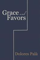 Grace and Favors - Dolores Pala - cover