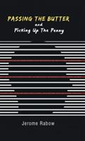 Passing the Butter and Picking up the Penny: A Memoir - Jerome Rabow - cover