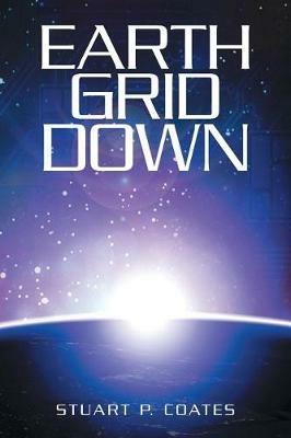 Earth Grid Down - Stuart P Coates - cover