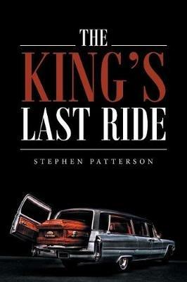 The King's Last Ride - Stephen Patterson - cover