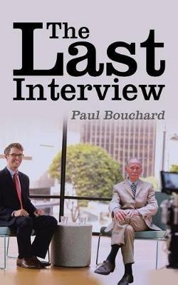 The Last Interview - Paul Bouchard - cover