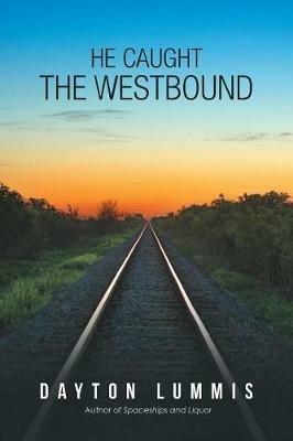 He Caught the Westbound - Dayton Lummis - cover