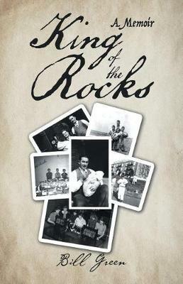 King of the Rocks: A Memoir - Bill Green - cover