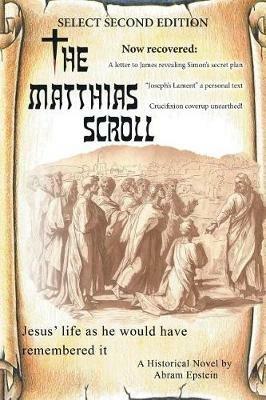 The Matthias Scroll: Select Second Edition - Abram Epstein - cover