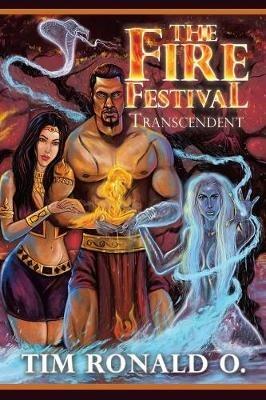The Fire Festival: Transcendent - Tim Ronald O - cover