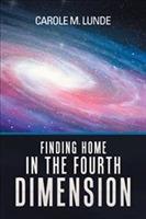 Finding Home in the Fourth Dimension - Carole M Lunde - cover