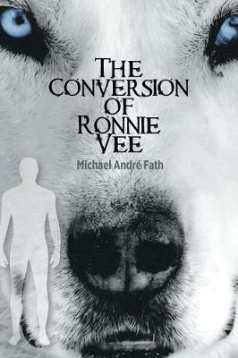 The Conversion of Ronnie Vee - Michael Andre Fath - cover