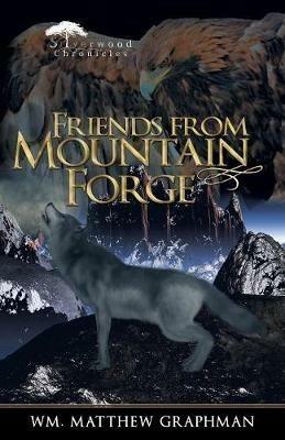 Friends from Mountain Forge - Wm Matthew Graphman - cover