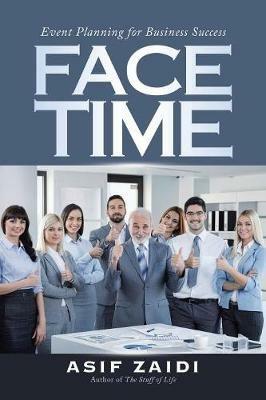 Face Time: Event Planning for Business Success - Asif Zaidi - cover