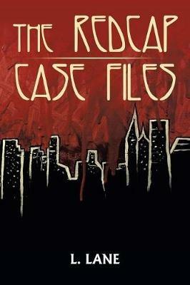 The Redcap Case Files - L Lane - cover
