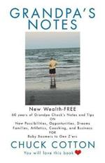 Grandpa's Notes: 60 Years of Grandpa Chuck's Notes and Tips on New Possibilities, Opportunities, Dreams, Families, Athletics, Coaching, and Business for Baby Boomers to Gen Z'Ers