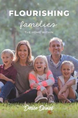 Flourishing Families: The Home Within - Denise Dziwak - cover