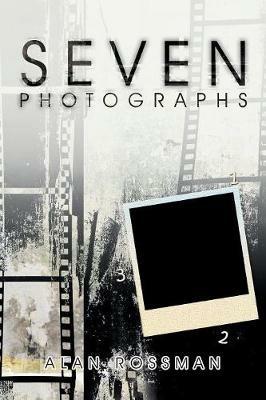 Seven Photographs - Alan Rossman - cover