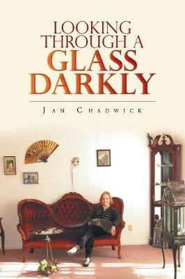 Looking Through a Glass Darkly - Jan Chadwick - cover