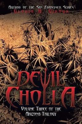 Devil Cholla: Volume Three of the Arizona Trilogy - Gloria H Giroux - cover