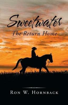 Sweetwater: The Return Home - Ron W Hornback - cover