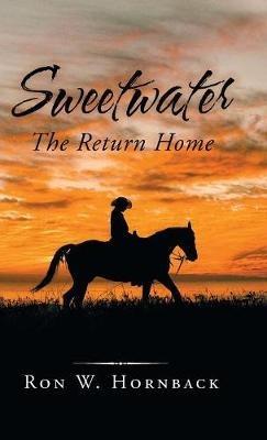 Sweetwater: The Return Home - Ron W Hornback - cover