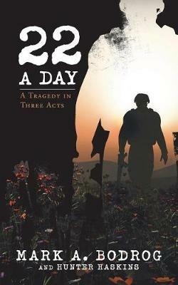 Twenty-Two a Day: A Tragedy in Three Acts - Mark a Bodrog,Hunter Haskins - cover