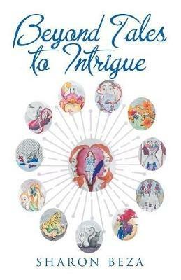 Beyond Tales to Intrigue - Sharon Beza - cover