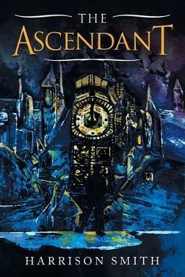 The Ascendant - Harrison Smith - cover