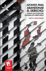 Apuntes para abandonar el derecho: Estado de excepci?n colonial en Puerto Rico