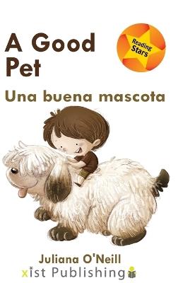 A Good Pet / Una buena mascota - Juliana O'Neill - cover