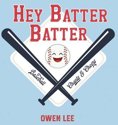 Hey, Batter Batter! - Owen M Lee - cover