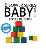 Baby Things / Cosas de Bebés