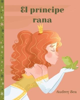 El príncipe rana - Audrey Bea - cover