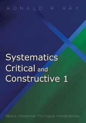 Systematics Critical and Constructive 1 - Ronald R Ray - cover