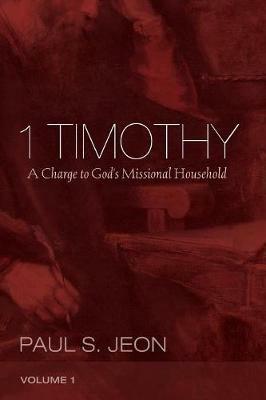 1 Timothy, Volume 1 - Paul S Jeon - cover