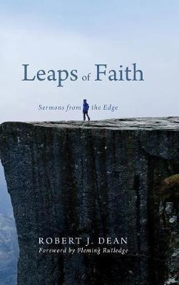 Leaps of Faith: Sermons from the Edge - Robert J Dean - cover