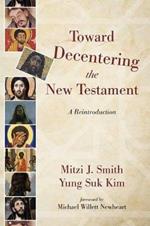 Toward Decentering the New Testament