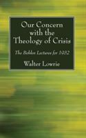 Our Concern with the Theology of Crisis - Walter Lowrie - cover