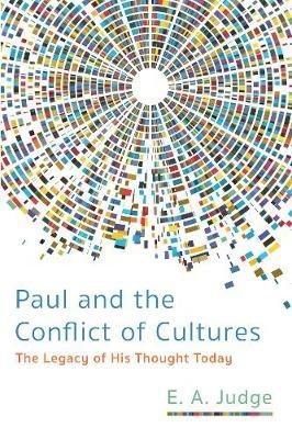 Paul and the Conflict of Cultures - E A Judge - cover