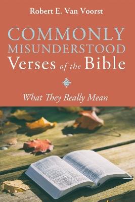 Commonly Misunderstood Verses of the Bible - Robert E Van Voorst - cover