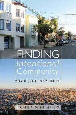 Finding Intentional Community - James Werning - cover