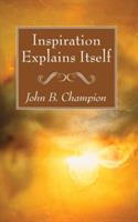Inspiration Explains Itself - John B Champion - cover