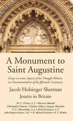 A Monument to Saint Augustine - Martin Cyril D'Arcy,Maurice Blondel,Christopher Dawson - cover