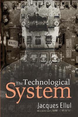 The Technological System - Jacques Ellul - cover