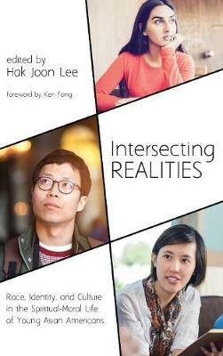 Intersecting Realities: Race, Identity, and Culture in the Spiritual-Moral Life of Young Asian Americans - cover