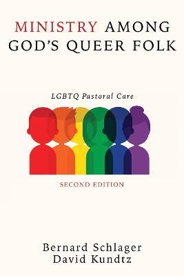 Ministry Among God's Queer Folk, Second Edition - Bernard Schlager,David Kundtz - cover