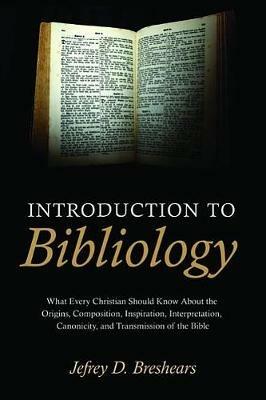 Introduction To Bibliology - Jefrey D Breshears - cover