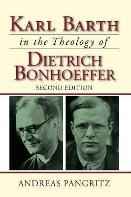 Karl Barth in the Theology of Dietrich Bonhoeffer - Andreas Pangritz - cover